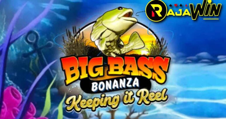 Panduan trik menang bermain slot online Big Bass Bonanza - Keeping it Reel Pragmatic Play hari ini.