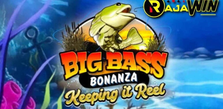 Panduan trik menang bermain slot online Big Bass Bonanza - Keeping it Reel Pragmatic Play hari ini.